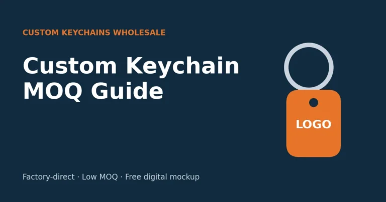 Custom Keychain MOQ: Minimum Order Quantity Guide for Wholesale Buyers